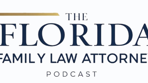 Florida Family Law Attorney Podcast